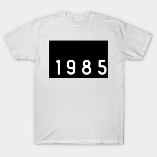 1 9 8 5 T-Shirt